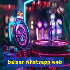 baixar whatsapp web